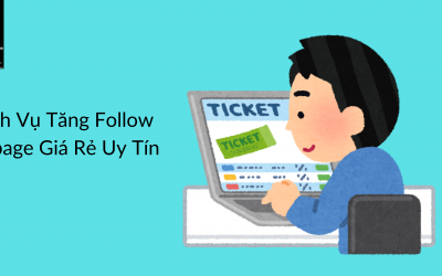 Tăng Follow Fanpage Giá Rẻ – Phát Triển Kinh Doanh Trên Facebook