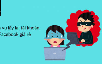 Dịch vụ lấy lại tài khoản Facebook giá rẻ – An toàn, hiệu quả cho bạn
