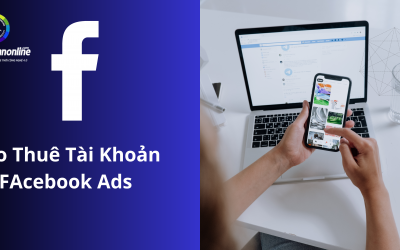 Dịch Vụ Cho Thuê Tài Khoản Facebook Ads Là Gì?