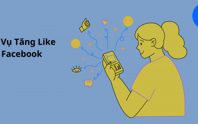 Dịch Vụ Tăng Like Trên Facebook: Giải Pháp Tăng Cường Tương Tác và Xây Dựng Thương Hiệu