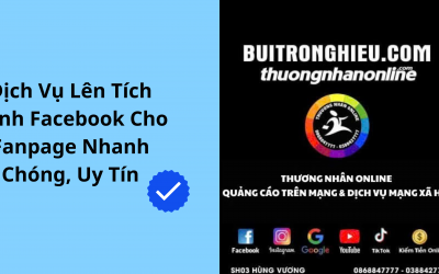 Dịch Vụ Lên Tích Xanh Facebook Cho Fanpage Nhanh Chóng, Uy Tín