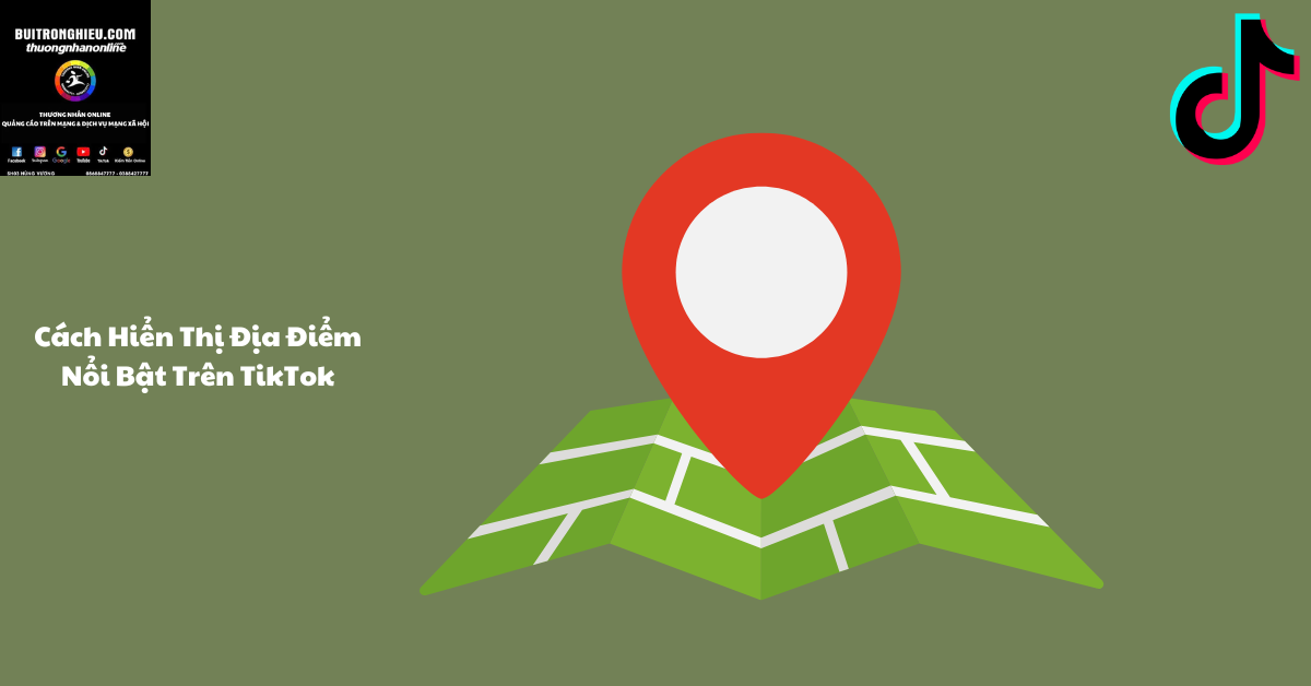 cách hiển thị địa điểm trên tiktok mới nhất