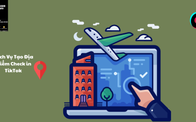 Dịch Vụ Tạo Địa Điểm Check in TikTok