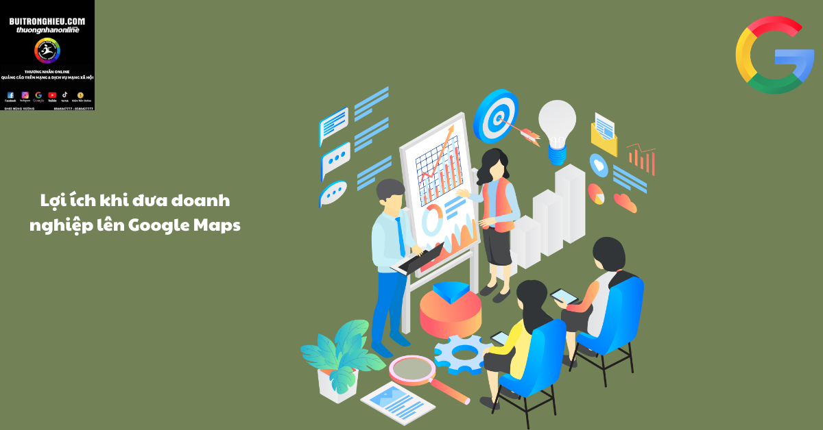 Lợi ích khi đưa doanh nghiệp lên Google Maps