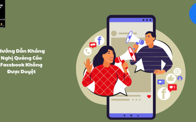 Hướng Dẫn Kháng Nghị Quảng Cáo Facebook Không Được Duyệt