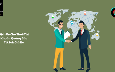 Dịch Vụ Cho Thuê Tài Khoản Quảng Cáo TikTok Giá Rẻ