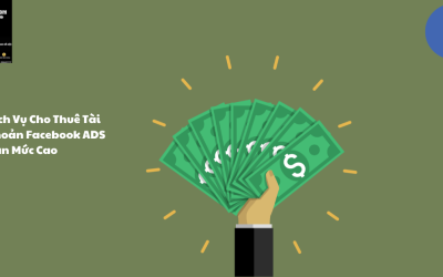 Dịch Vụ Cho Thuê Tài Khoản Facebook ADS Hạn Mức Cao