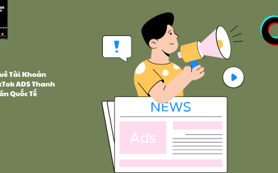 Dịch Vụ Cho Thuê Tài Khoản TikTok ADS Thanh Toán Quốc Tế