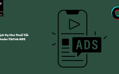 Dịch Vụ Cho Thuê Tài Khoản TikTok ADS