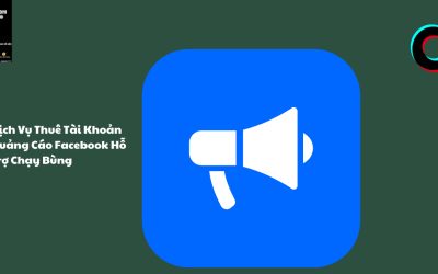 Dịch Vụ Thuê Tài Khoản Quảng Cáo Facebook Hỗ Trợ Chạy Bùng
