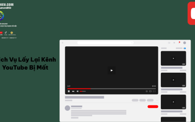 Dịch Vụ Lấy Lại Kênh YouTube Bị Mất – Giải Pháp Hiệu Quả
