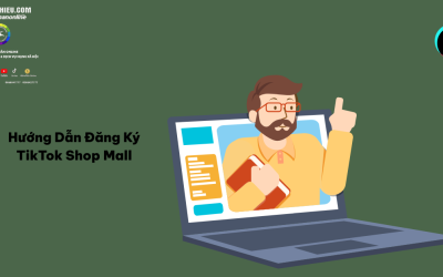 Hướng Dẫn Đăng Ký TikTok Shop Mall – Chi Tiết Hiệu Quả Nhất