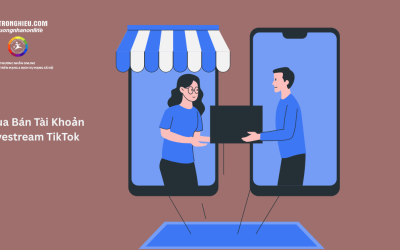 Dịch Vụ Mua Bán Tài Khoản Livestream TikTok Uy Tín