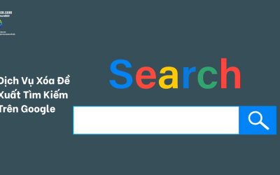 Dịch Vụ Xóa Đề Xuất Tìm Kiếm Trên Google Uy Tín