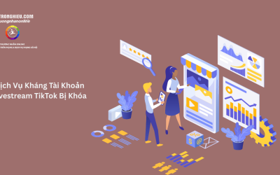 Dịch Vụ Kháng Tài Khoản Livestream TikTok Bị Khóa