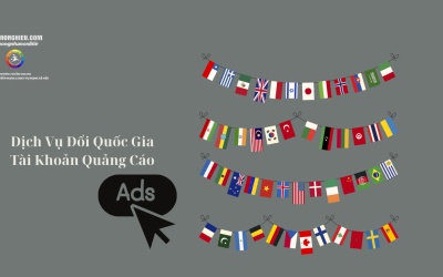 Dịch Vụ Đổi Quốc Gia Tài Khoản Quảng Cáo – Mục Đích Giảm Thuế, Lách Thuế