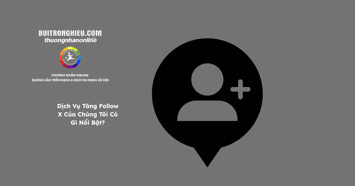 dịch vụ tăng follow X