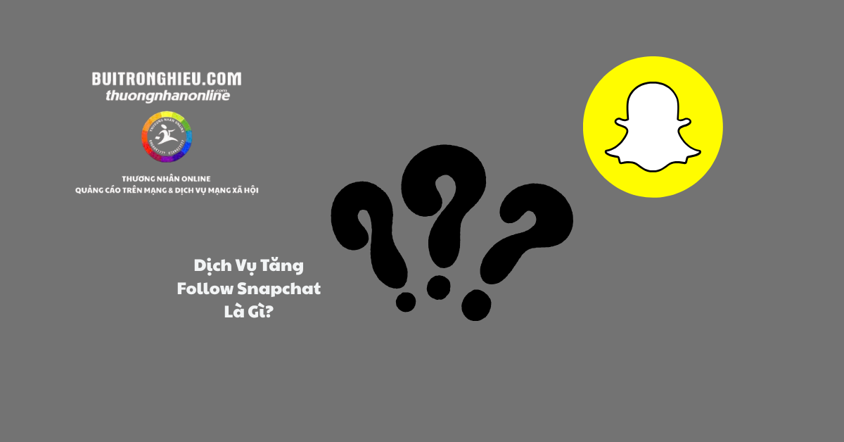 dịch vụ tăng follow snapchat