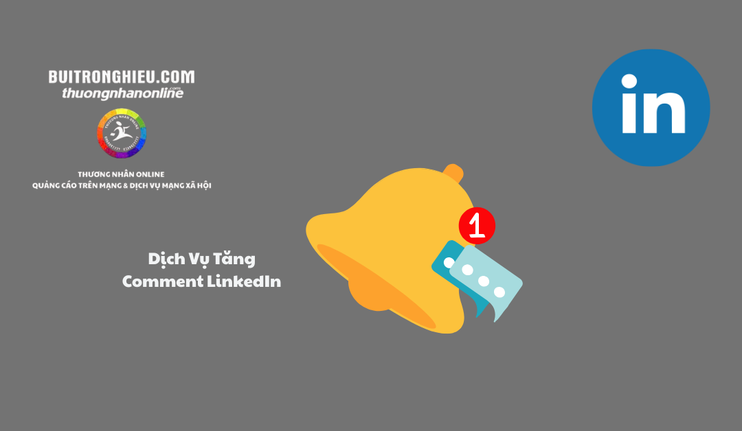 dịch vụ tăng cmt linkedin