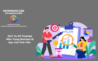 Dịch Vụ Gỡ Fanpage Nằm Trong Business Bị Hạn Chế Vĩnh Viễn