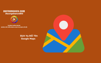 Dịch Vụ Đổi Tên Google Maps Uy Tín – Nhanh Chóng – Chuẩn SEO Local