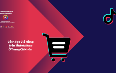 Cách Tạo Giỏ Hàng Trên TikTok Shop Ở Trang Cá Nhân