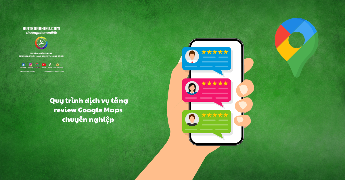 dịch vụ tăng review google maps an toàn