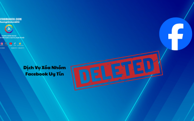 Dịch Vụ Xóa Nhóm Facebook Uy Tín – Nhanh Chóng