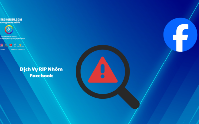 Dịch Vụ RIP Nhóm Facebook Uy Tín, Hiệu Quả