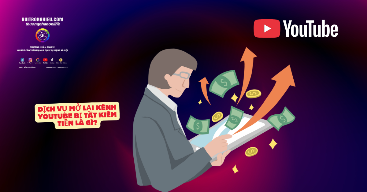dịch vụ mở khóa kênh youtube bị tắt kiếm tiền uy tín
