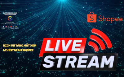 Dịch Vụ Tăng Mắt Xem Livestream Shopee – Bứt Phá Doanh Số Cùng Livestream Hot