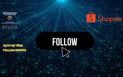 Dịch Vụ Tăng Follow Shopee Uy Tín, Giá Rẻ