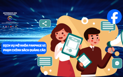 Dịch Vụ Mở Khóa Fanpage Vi Phạm Chính Sách Quảng Cáo Uy Tín !