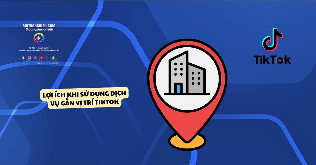 dịch vụ gắn vị trí trên tiktok uy tín