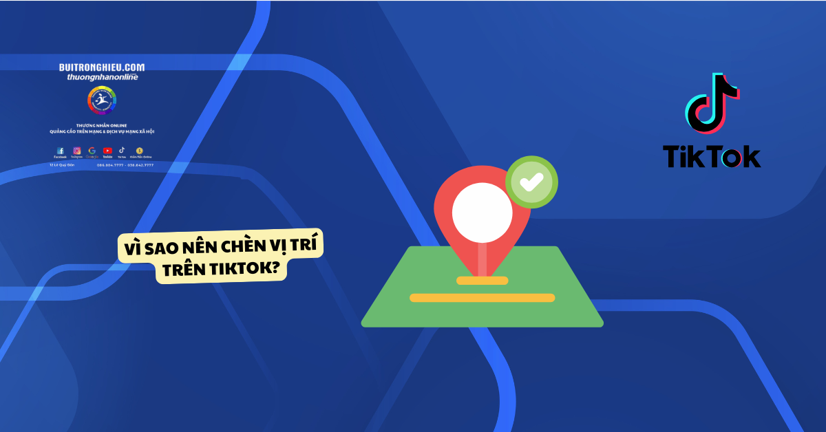 cách chèn vị trí khi đăng video tiktok 2025