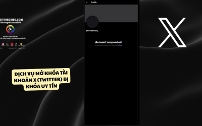 Dịch Vụ Mở Khóa Tài Khoản X (Twitter) Bị Khóa Uy Tín