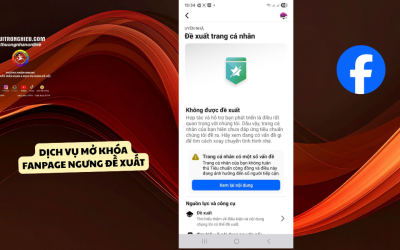 Dịch Vụ Mở Khóa Fanpage Ngưng Đề Xuất Uy Tín – Khôi Phục Đề Xuất Nhanh, An Toàn 100%