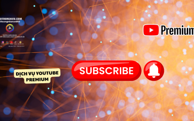 Dịch Vụ YouTube Premium – Giải Trí Toàn Diện, Không Quảng Cáo