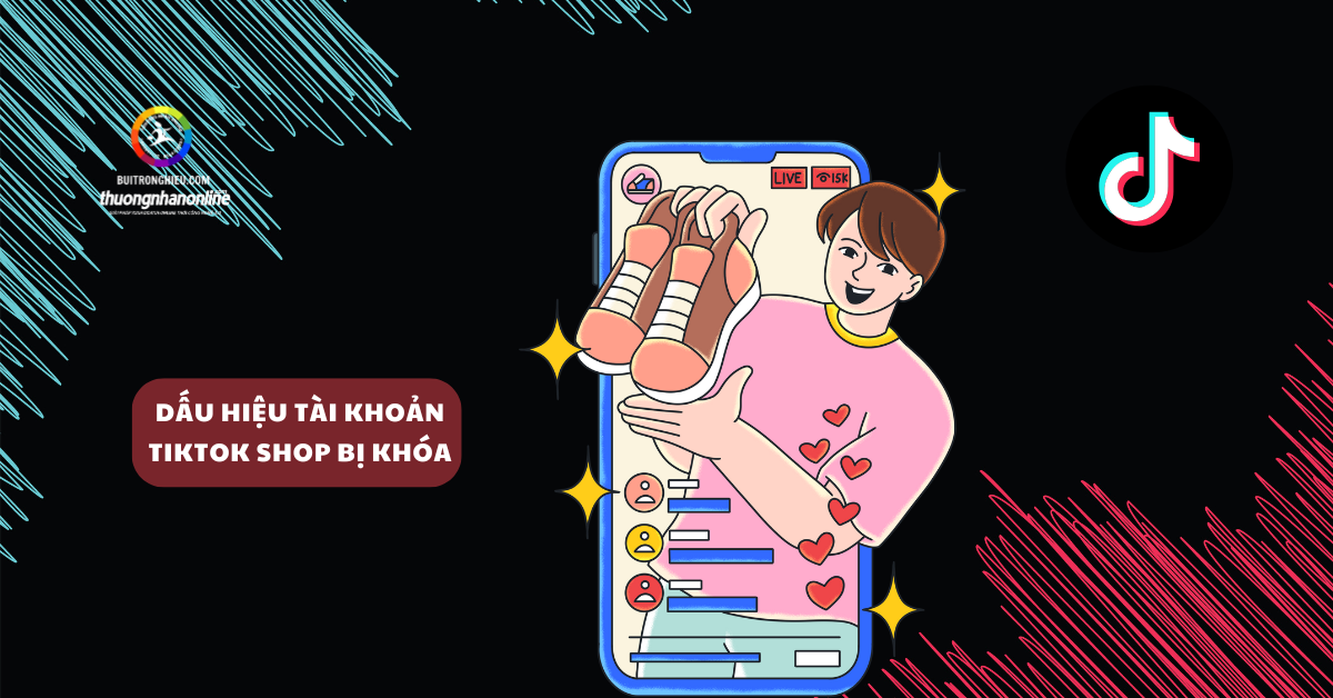 nguyên nhân tiktok shop khóa tài khoản người bán