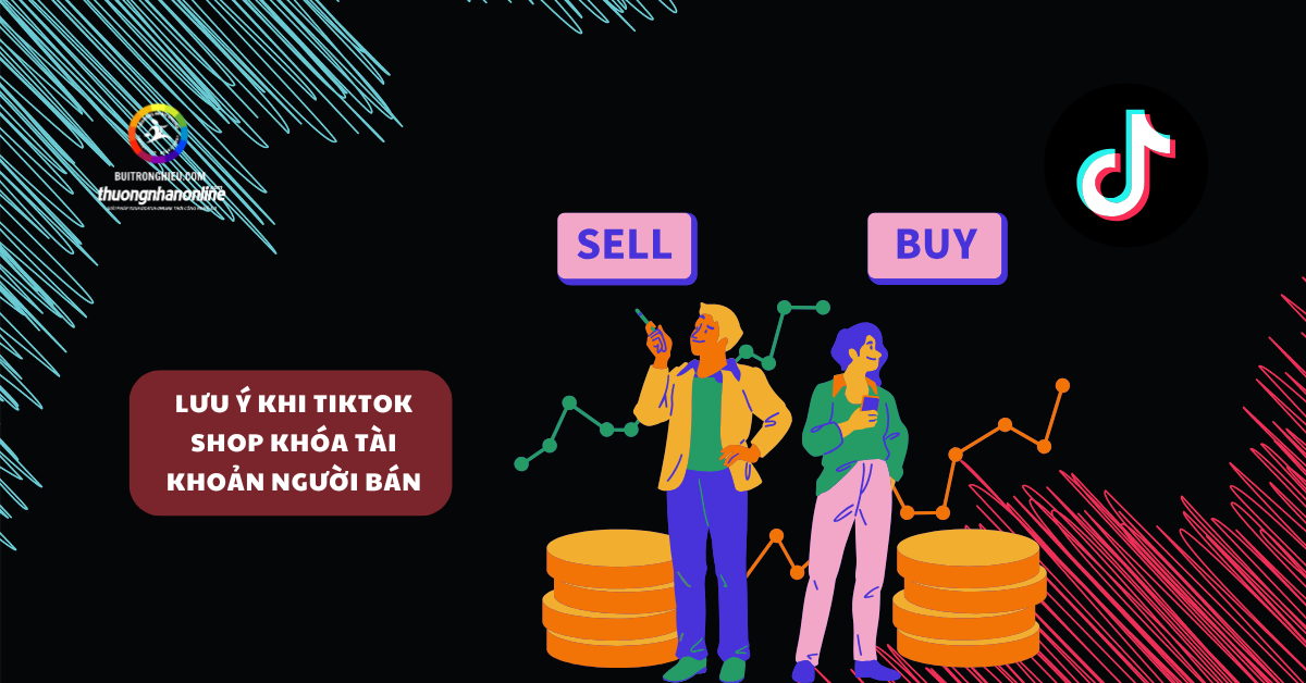 nguyên nhân tiktok shop khóa tài khoản người bán mới nhất