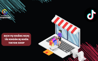 Dịch Vụ Kháng Nghị Tài Khoản Bị Khóa TikTok Shop Uy Tín !