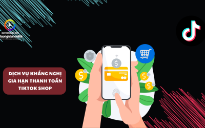 Dịch Vụ Kháng Nghị Gia Hạn Thanh Toán TikTok Shop Uy Tín !
