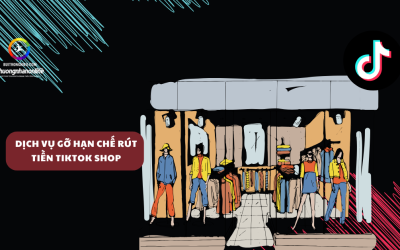 Dịch Vụ Gỡ Hạn Chế Rút Tiền TikTok Shop Uy Tín, Nhanh Chóng Và Hiệu Quả