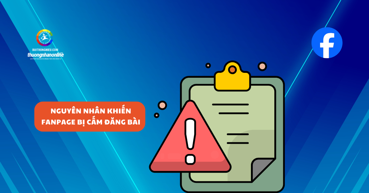 cách khôi phục Fanpage bị cấm đăng bài 2025