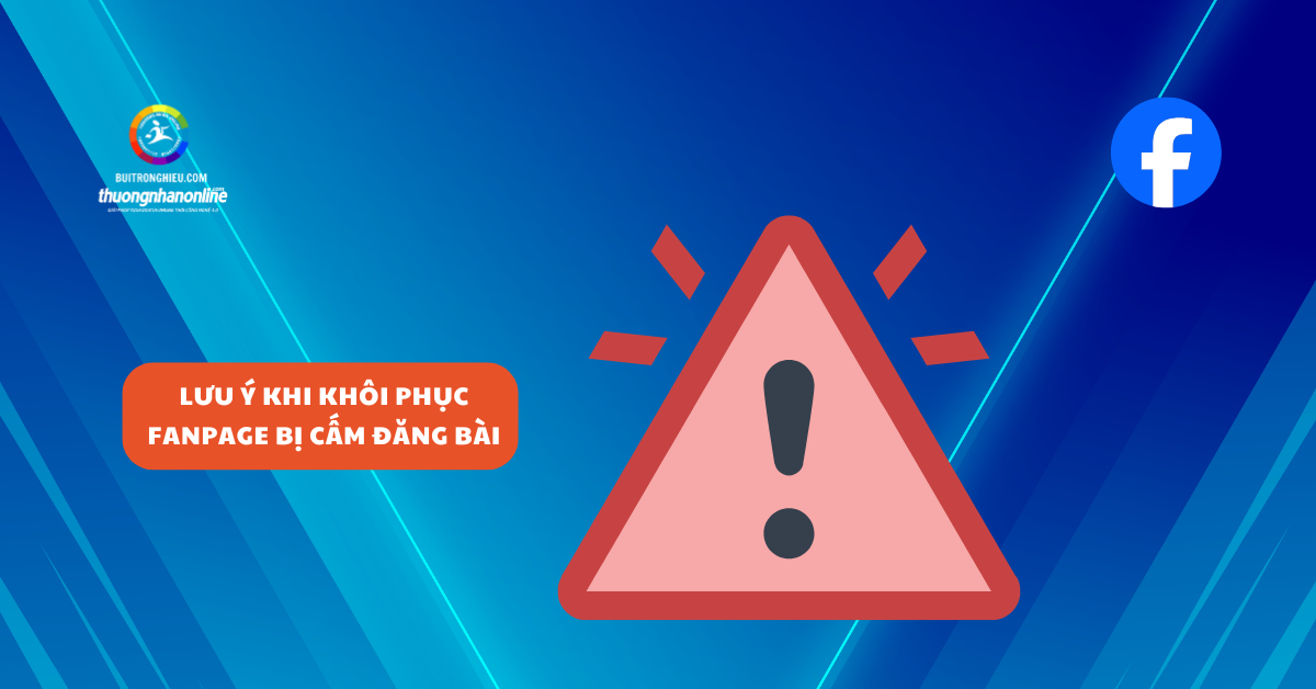 cách khôi phục Fanpage bị cấm đăng bài mới nhất