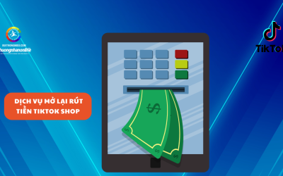 Dịch Vụ Mở Lại Rút Tiền TikTok Shop Uy Tín !