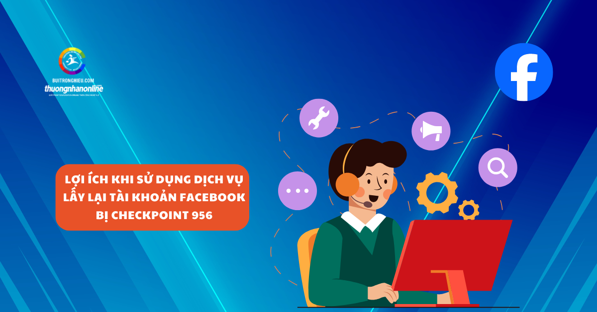 dịch vụ lấy lại tài khoản facebook bị checkpoint 956