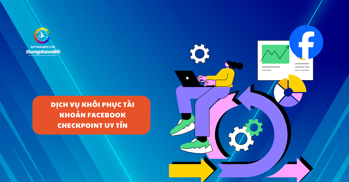 khôi phục tài khoản facebook checkpoint nhanh chóng