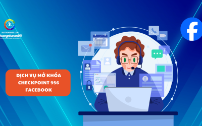 Dịch Vụ Mở Khóa Checkpoint 956 Facebook Uy Tín