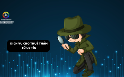 Dịch Vụ Cho Thuê Thám Tử Uy Tín – Chuyên Nghiệp – Bảo Mật Tuyệt Đối